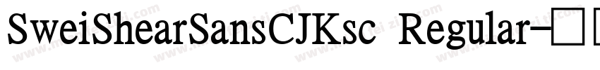 SweiShearSansCJKsc Regular字体转换
